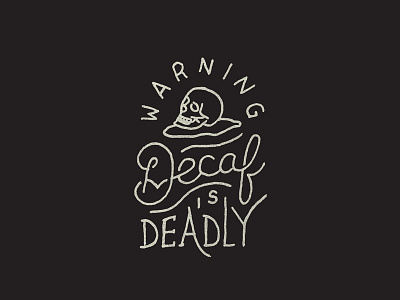 Death Before Decaf coffee decaf hand drawn hand lettering lettering skull typography