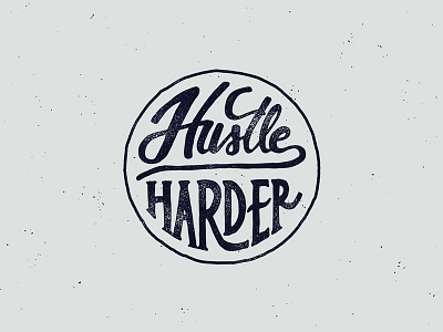 Hustle Harder hand drawn hand lettering lettering type typography