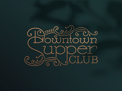 The Downtown Supper Club branding classy dinner elegant gold gold foil lockup logo menu restaurant type typography