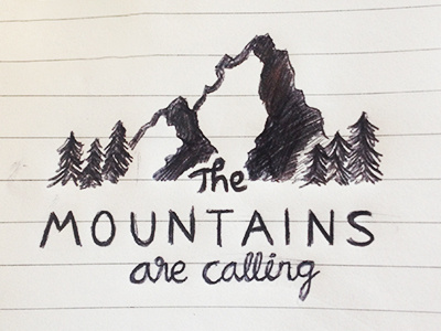 The mountains are calling doodle hand lettering illustration sketch typography