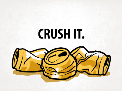 Crush it. advice beer illustration wip
