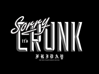 Sorry it's CRUNK FRIDAY crunk halftone poster typography