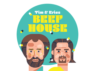 Beef House beef beef house eric people pills portrait tim tim and eric