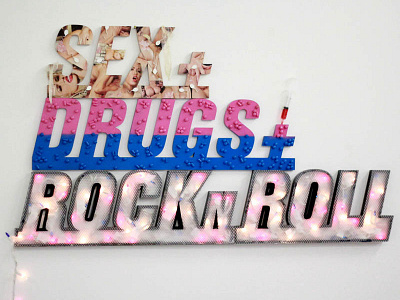 Sex, Drugs and .... drugs large lights pills porn rock roll sculpture sex syringe text type typography