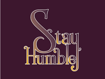 Stay Humble 03