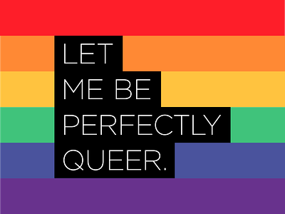 Let Me Be Perfectly Queer gotham lgbt lgbtq lgbtqia pride pride month proud quote quote design rainbow typography vector art