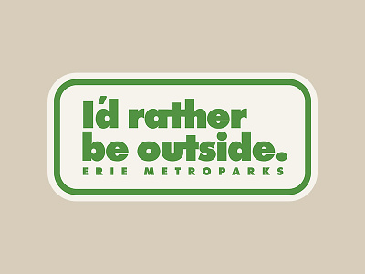 I'd Rather Be Outside camping conservation draplin midwest national parks nature outdoors outside retro rustic sticker stickermule thick lines wildlife