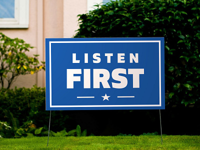 Listen First america democracy election listen political sign politics vote yard sign