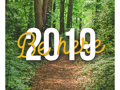 Be here 2019 2019 intertwined nature new year nye outdoors photo script typography woods