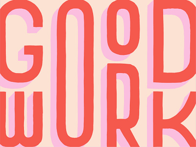 Do Good Work design good good work graphic design hand lettering illustrated type illustration pink red strength in letters type typography