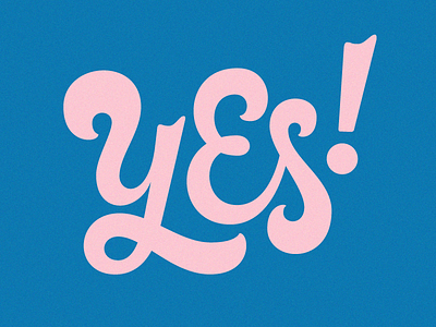 Yes! fat fun hand lettering lettering type