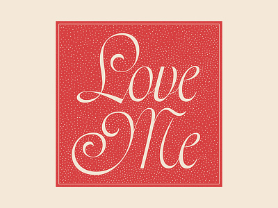 Love Me illustration lettering script type