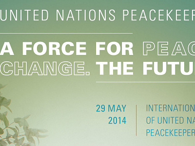 A Force for Peace. Change. The Future. change force future peace poster typography united nations