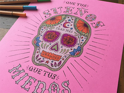 May your dreams be bigger than your fears dayofthedead handlettering hispanic illustration lettering skull spanish sugarskull