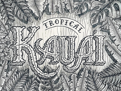 Kauai hawaii illustration kauai leaves lettering pen and ink sketch tropical typography