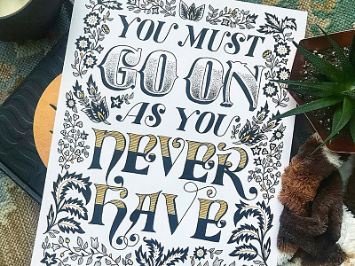 You Must Go On Cheryl Strayed Quote floral gold handdrawn handlettering lettering