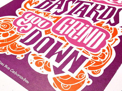 Don't Let the Bastards Grind You Down flowers lettering motivational poster print typography