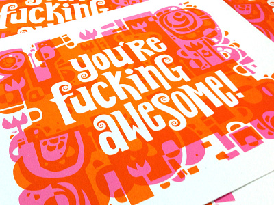 You're Fucking Awesome! illustration lettering print screenprint typography