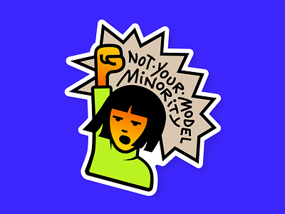 Not Your Model Minority design illustration protest sticker