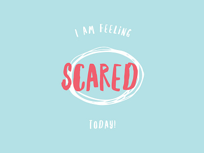 Feeling Scared