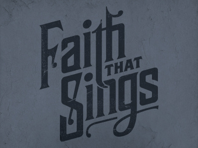 Faith that Sings (color) canned typography