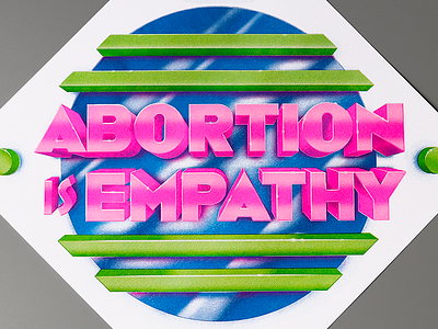 Abortion Is Empathy Print 90s abortion design lettering pomo poster print retro riso risograph type design typography