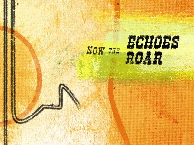 Now the Echoes Roar