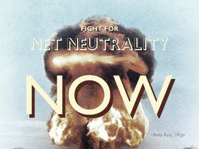 FIGHT FOR NET NEUTRALITY NOW! RIGHT NOW! design net now nuetrality