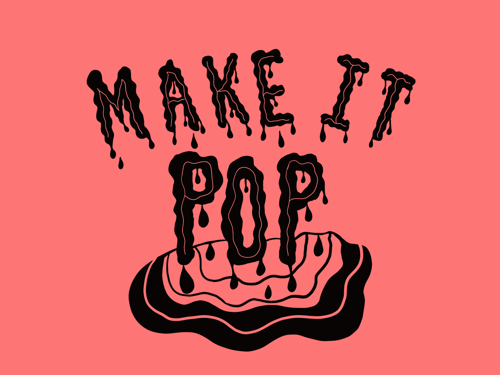Make it POP animated animation animation 2d drip dripping gif hand drawn hand lettering illustration monochrome pink procreate typography weird