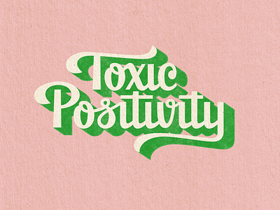 Toxic Positivity design digitalart drawing graphicdesign illustrator lettering logo photoshop procreate retro texture type typography vector vintage vintage logo