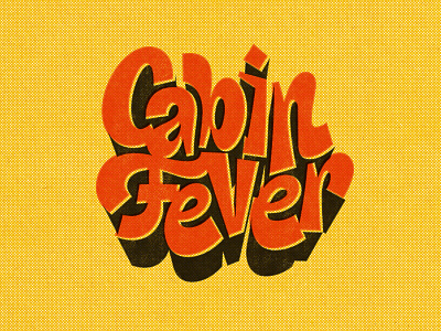 Cabin Fever design digitalart drawing drawings graphicdesign halftone handlettering illustrator lettering photoshop procreate retro typography true grit texture supply type typography vector vintage