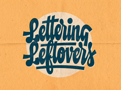 Lettering Leftovers design digitalart drawing graphicdesign handlettering lettering paper texture photoshop retro script lettering type typography vector vintage vintage logo