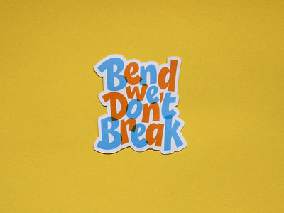 Some-Stickers_Bend-We-Dont-Break.jpg