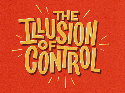 The Illusion Of Control