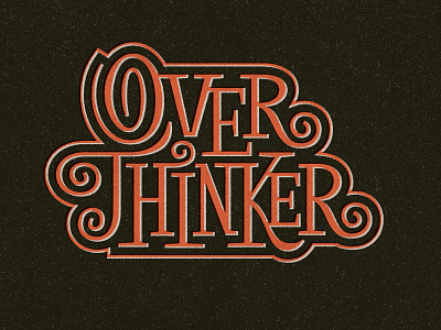 OverThinker design digitalart drawing graphicdesign handlettering illustrator lettering photoshop procreate retro texture type typography vector vintage