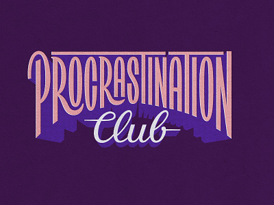 Procrastination Club design digitalart drawing graphicdesign handlettering handmade illustrator lettering logo photoshop procreate retro texture type typography vector vintage