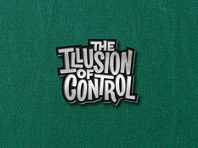 The Illusion Of Control - Pin Mock Up design digitalart drawing graphicdesign handlettering illustrator lettering logo logotype mock up photoshop pin pins type typography vector