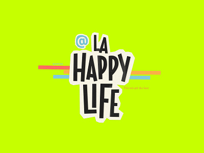 La Happy Life brand identity branding custom design dribbble handmade instagram lettering lifestyle logo