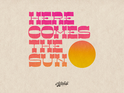 Here Comes The Sun custom customtype dribbble goodvibes handmade lettering letters music type typedesign typography