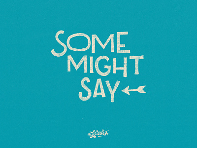 Some Might Say custom dribbble fun handlettering handmade letter lettering manchester music oasis type typeface typography