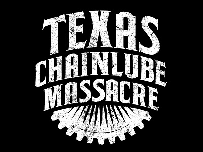 Texas Chainlube Massacre chainlube distress jed taylor massacre texas wheel