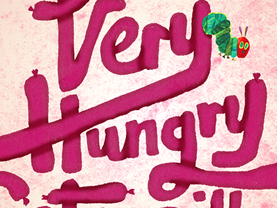 Hungry caterpillar hungry salami sausage typography