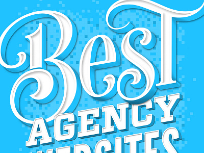 Best Agency Sites internet lettering magazine pixels spread