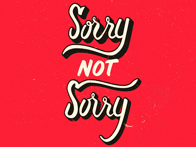 Sorry Not Sorry albert barroso hand drawn illustration lettering personal poster texture threesevenfive type type treatment