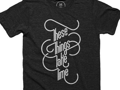 These Things Take Time lettering type typography