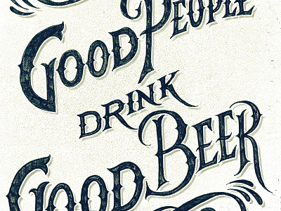 Good People Drink Good Beer beer hand lettering illustration lettering texture