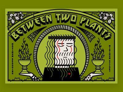 Between Two Plants