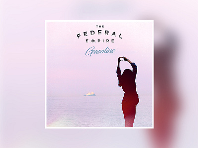 The Federal Empire "Gasoline" album cover graphic music single