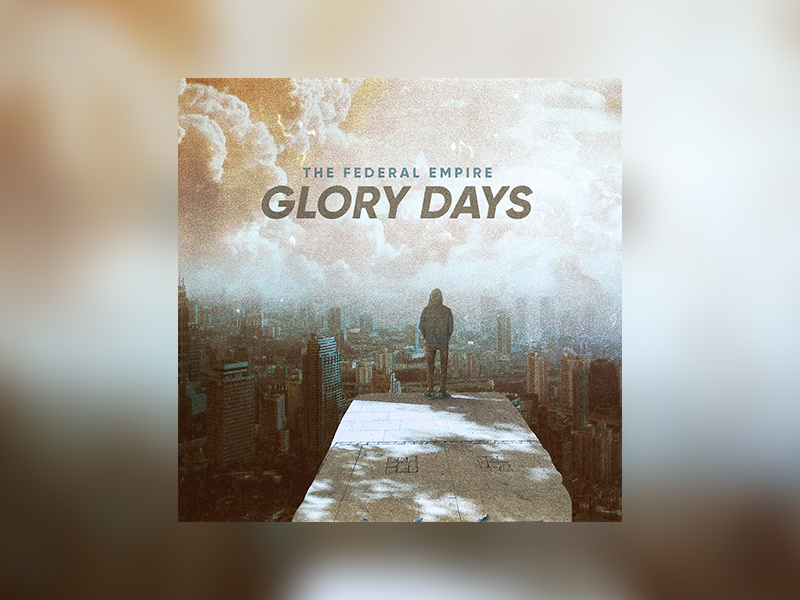 The Federal Empire "Glory Days" single graphic music album cover