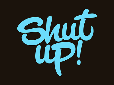 Shut up! calligrafy custom handmade lettering logo logo design shutup
